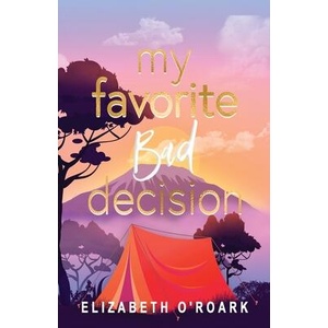 My Favorite Bad Decision | Elizabeth O'Roark (ISBN: 9781956800173)