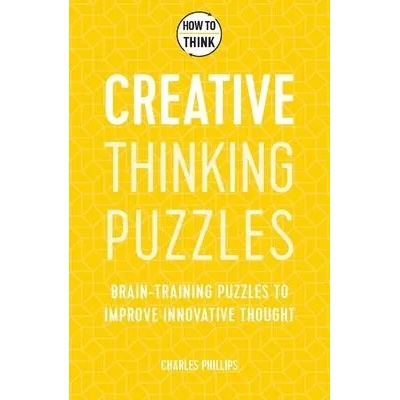 How to Think - Creative Thinking Puzzles | Charles Philips