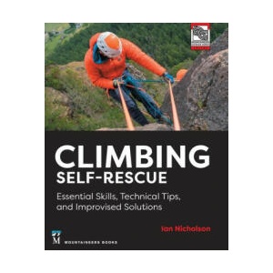 Climbing Self-Rescue: Essential Skills, Technical Tips & Improvised Solutions (ISBN: 9781680516203)