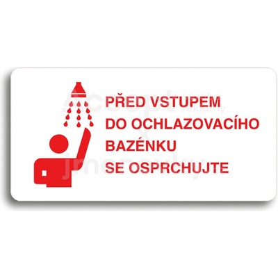 ACCEPT Piktogram PŘED VSTUPEM DO OCHLAZOVACÍHO BAZÉNKU SE OSPRCHUJTE - bílá tabulka - barevný tisk bez rámečku