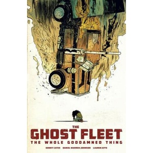 Ghost Fleet: The Whole Goddamned Thing | Donny Cates (ISBN: 9781534304406)