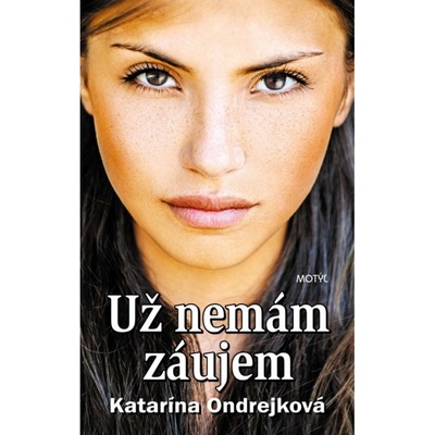 Už nemám záujem - Katarína Ondrejková