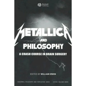 Metallica and Philosophy | William Irwin (ISBN: 9781405163484)