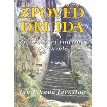Zpověď druida: Jan Johann Jaroslav