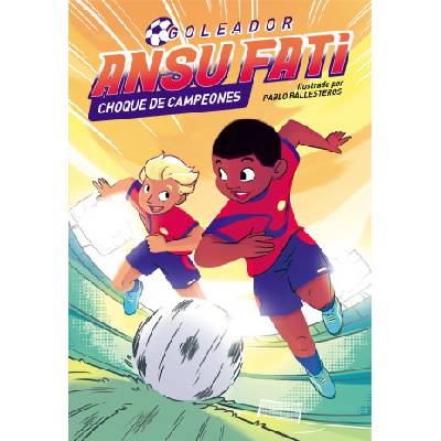 Ansu Fati. Goleador 2 - Ansu Fati. Choque de campeones | ANSU FATI, PABLO BALLESTEROS