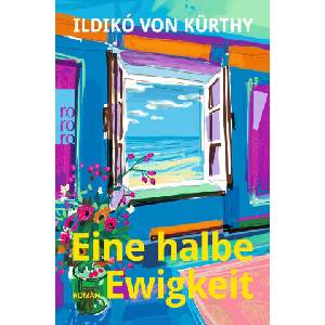 Eine halbe Ewigkeit | Ildikó von Kürthy (ISBN: 9783499009938)