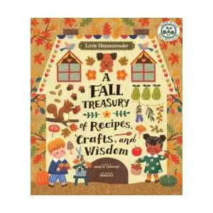 Little Homesteader: A Fall Treasury of Recipes, Crafts, and Wisdom | Anneliesdraws (ISBN: 9780711267015)