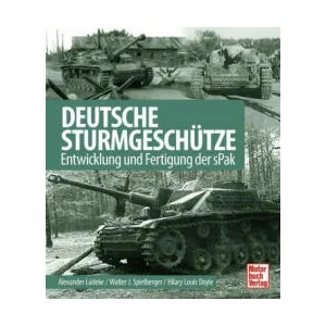 Deutsche Sturmgeschütze | Walter J. Spielberger, Hilary Louis Doyle (ISBN: 9783613044197)