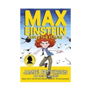 Max Einstein: Saves the Future - James Patterson, Chris Grabenstein