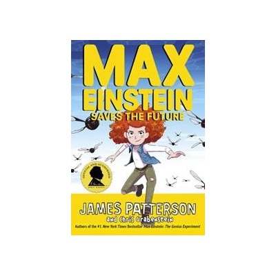 Max Einstein: Saves the Future - James Patterson, Chris Grabenstein