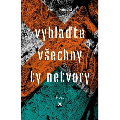 Vyhlaďte všechny ty netvory - Sven Lindqvist
