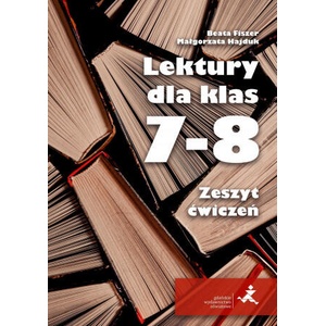 Lektury dla klas 7-8 Zeszyt ćwiczeń | Opracowania Zbiorowe (2021)