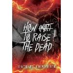 Sonnets & Spines Publication How (Not) To Raise The Dead | Rachael Chadwick
