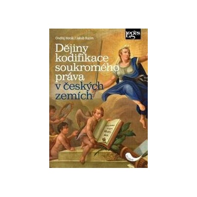Dějiny kodifikace soukromého práva v českých zemích 3 vydání - Ondřej Horák Jakub Razim