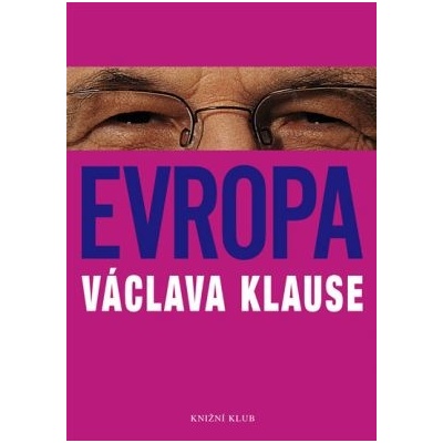 Evropa Václava Klause - 2. přeprac. vydání, v EMG 1. vyd. - Václav Klaus
