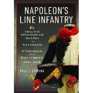 Napoleon's Line Infantry - From the Invasion of Russia to Waterloo | Dawson, Paul L (ISBN: 9781036150549)