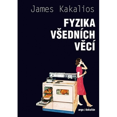 Fyzika všedních věcí - James Kakalios