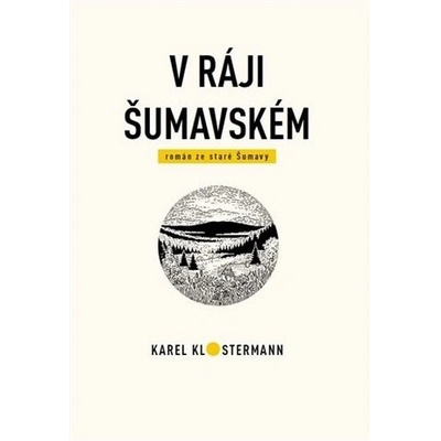 V ráji šumavském, Karel Klostermann