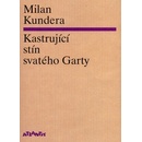 Kastrující stín svatého Garty - Milan Kundera