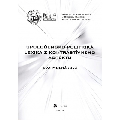 Spoločensko-politická lexika z kontrastívneho aspektu Eva Molnárová