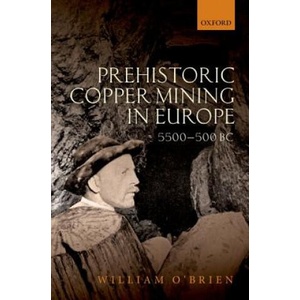 Prehistoric Copper Mining in Europe | William O'Brien (ISBN: 9780199605651)