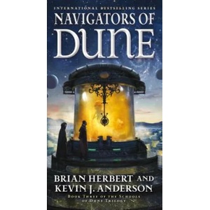 Navigators of Dune: Book Three of the Schools of Dune Trilogy (ISBN: 9780765381262)