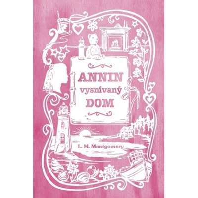 Annin vysnívaný dom - Lucy Maud Montgomery