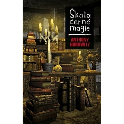 Škola černé magie - Horowitz Anthony