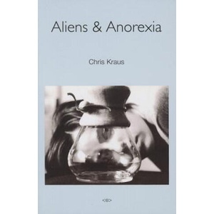 Aliens & Anorexia | Chris Kraus (ISBN: 9781584351269)