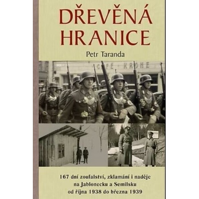 Dřevěná hranice (167 dní zoufalství, zklamání i naděje na) - Petr Taranda