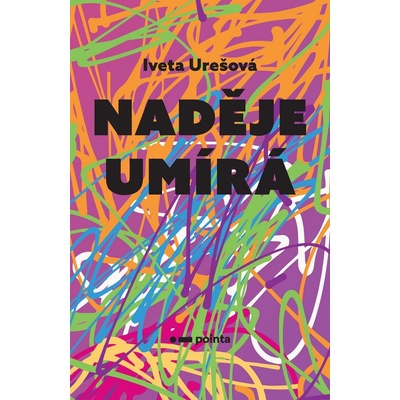 Naděje umírá - Iveta Urešová