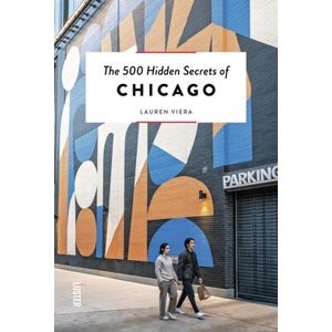 500 Hidden Secrets of Chicago | Lauren Viera (ISBN: 9789460583483)