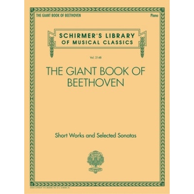 The Giant Book of Beethoven: Short Works and Selected Sonatas for Piano - Schirmer's Library of Musical Classics Volume 2148