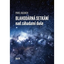 Blahodárná setkání nad záhadami duše