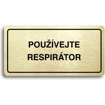 ACCEPT Piktogram POUŽÍVEJTE RESPIRÁTOR - zlatá tabulka - černý tisk