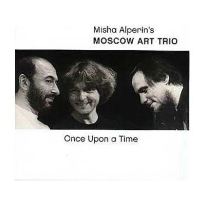 Moscow Art Trio - Once Upon a Time CD