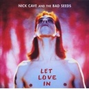 NICK CAVE & THE BAD SEEDS: LET LOVE IN LP