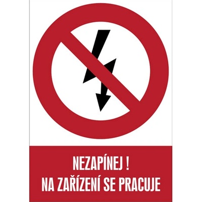 Značka Nezapínej! Na zařízení se pracuje, samolepicí fólie, 105 × 148 mm BZ FC102