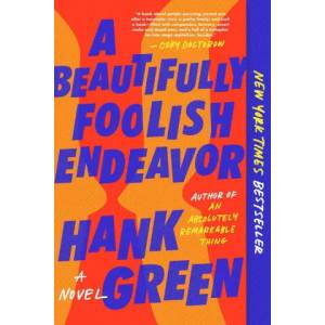 Beautifully Foolish Endeavor | Hank Green (ISBN: 9781524743499)