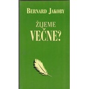 Žijeme večne?