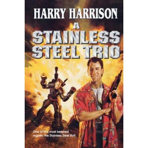 STAINLESS STEEL TRIO | Harry Harrison (ISBN: 9780765302786)