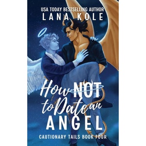 How Not to Date an Angel | Kole (2024)