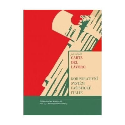 CARTA DEL LAVORO - korporativní systém fašistické Itálie
