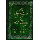 The Signature of All Things - Elizabeth Gilbert