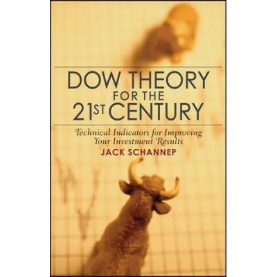Dow Theory for the 21st Century - Technical Indicators for Improving Your Investment Results | J Schannep