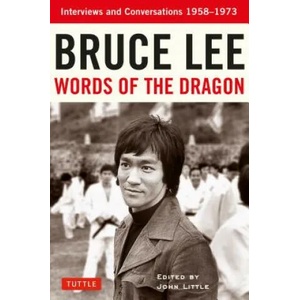 Bruce Lee Words of the Dragon | Bruce Lee, John Little (ISBN: 9780804850001)
