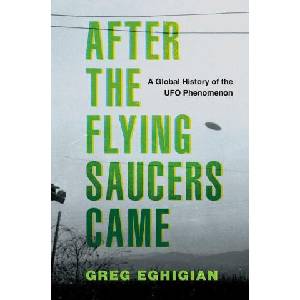 After the Flying Saucers Came A Global History of the UFO Phenomenon (ISBN: 9780190869878)