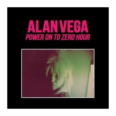 2 Alan Vega: Power On To Zero Hour NUM | LTD LP