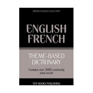 Theme-based dictionary British English-French - 3000 words | Andrey Taranov (ISBN: 9781784002176)