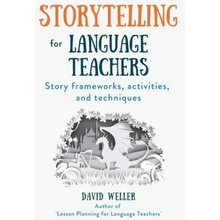 Storytelling for Language Teachers: Story frameworks, activities, and techniques